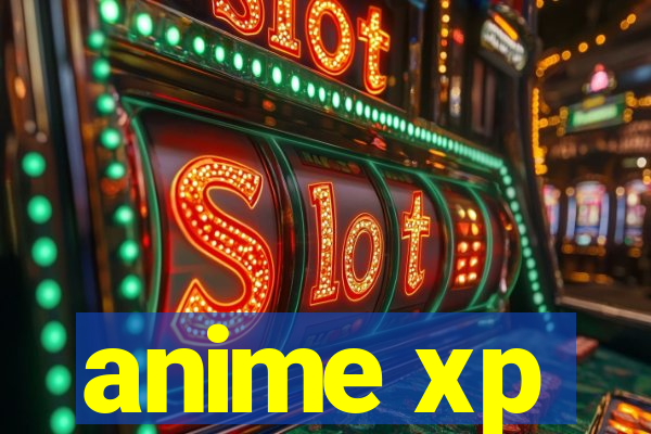 anime xp